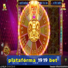 plataforma 1919 bet